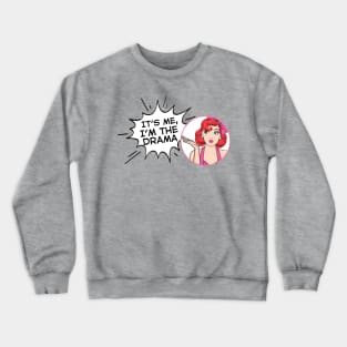 I'm The Drama Crewneck Sweatshirt